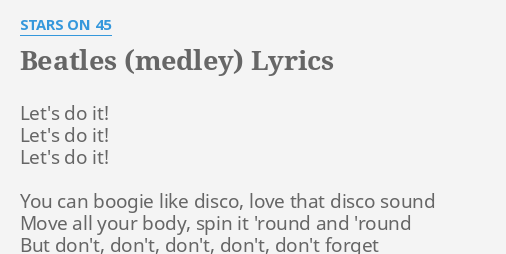 Beatles Medley Lyrics By Stars On 45 Let S Do It Let S Guided by voices miscellaneous medley: beatles medley lyrics by stars on 45