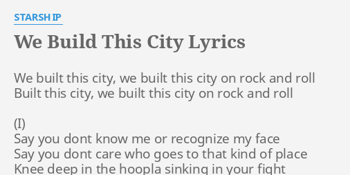 We Build This City Lyrics By Starship We Built This City