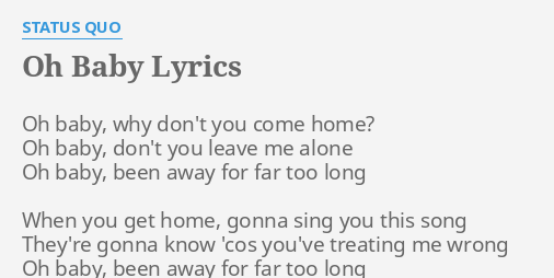Oh Baby Lyrics By Status Quo Oh Baby Why Don T