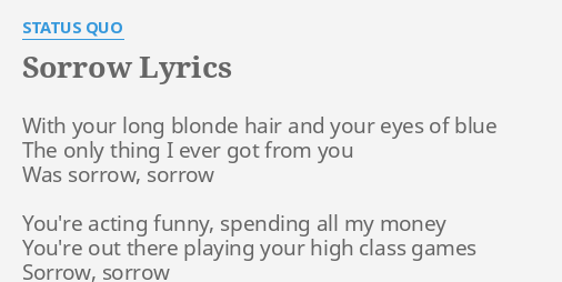 Sorrow Lyrics By Status Quo With Your Long Blonde
