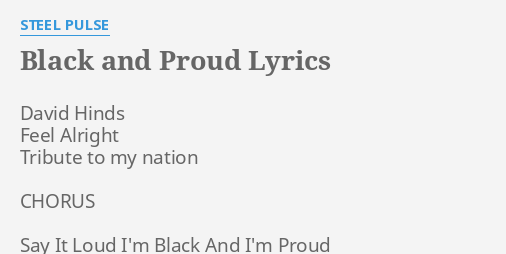 Black And Proud Lyrics By Steel Pulse David Hinds Feel Alright
