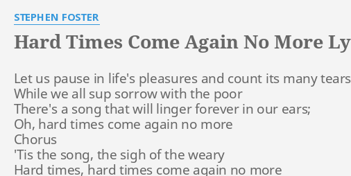 Hard Times Come Again No More Lyrics By Stephen Foster Let Us Pause In