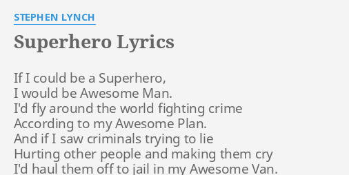 SUPERHERO LYRICS by STEPHEN LYNCH: If I could be