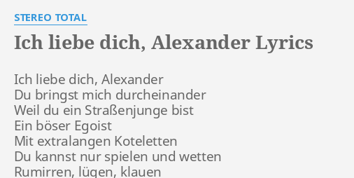 "ICH LIEBE DICH, ALEXANDER" LYRICS by STEREO TOTAL Ich liebe dich