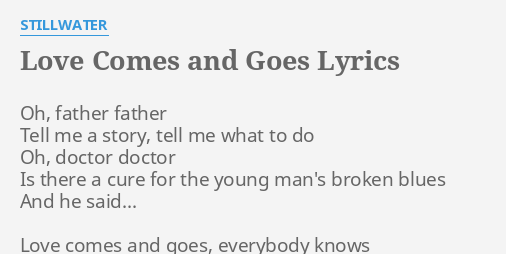 Love Comes And Goes Lyrics By Stillwater Oh Father Father Tell