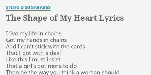 The Shape Of My Heart Lyrics By Sting Sugababes I Live My Life