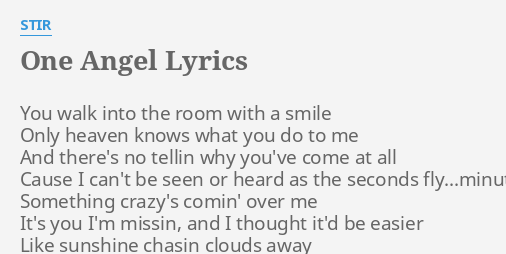 One Angel Lyrics By Stir You Walk Into The