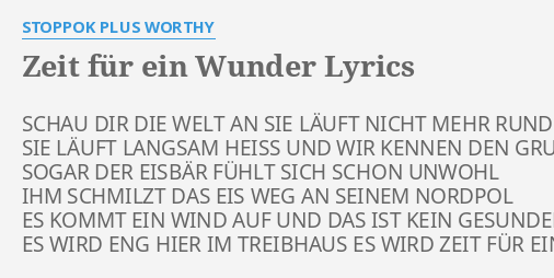 "ZEIT FÜR EIN WUNDER" LYRICS by STOPPOK PLUS WORTHY SCHAU DIR DIE WELT...