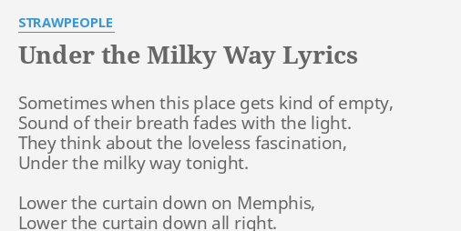 Under The Milky Way Lyrics By Strawpeople Sometimes When This Place