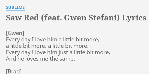 Saw Red Feat Gwen Stefani Lyrics By Sublime Every Day I Love
