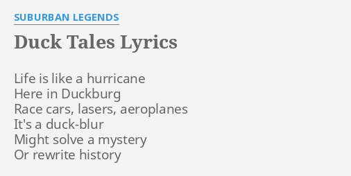 Duck Tales Lyrics By Suburban Legends Life Is Like A