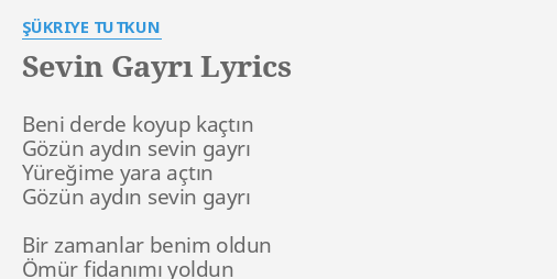 Sevin Gayri Lyrics By Sukriye Tutkun Beni Derde Koyup Kactin Sevin Gayri Lyrics By Sukriye Tutkun Beni Derde Koyup Kactin