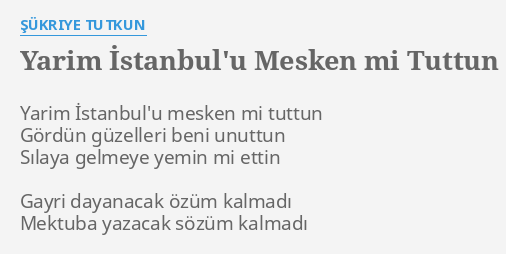 yarim istanbul u mesken mi tuttun lyrics by sukriye tutkun yarim istanbul u mesken mi