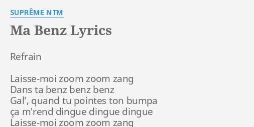 Ma Benz Lyrics By Supreme Ntm Refrain Laisse Moi Zoom Zoom