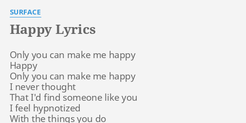 Happy Lyrics By Surface Only You Can Make