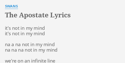 The Apostate Lyrics By Swans It S Not In My