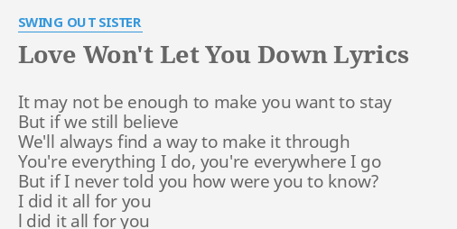 Love Won T Let You Down Lyrics By Swing Out Sister It May