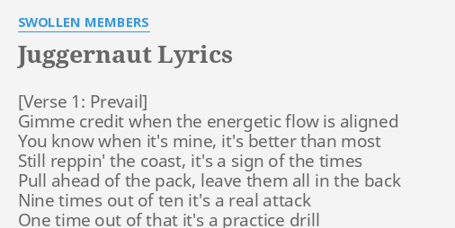 Juggernaut Lyrics By Swollen Members Gimme Credit When The