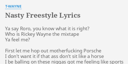 Nasty Freestyle Lyrics By T Wayne Ya Say Roro You
