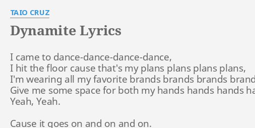 Dynamite Lyrics By Taio Cruz I Came To Dance Dance Dance Dance