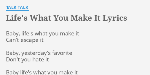 talk talk life's what you make it lyrics hannah montana