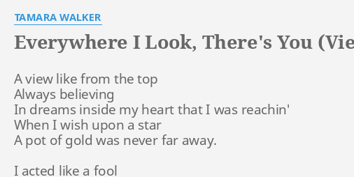 Tamara Walker – Everywhere I Look, There's You (View From The Top) Lyrics