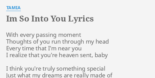 Im So Into You Lyrics By Tamia With Every Passing Moment