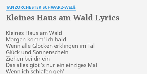 Kleines Haus Am Wald Lyrics By Tanzorchester Schwarz Weiss