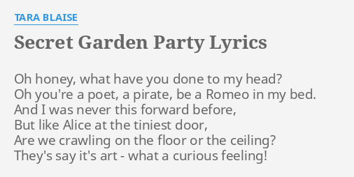Secret Garden Party Lyrics By Tara Blaise Oh Honey What Have