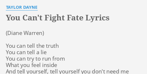 You cant fight fate