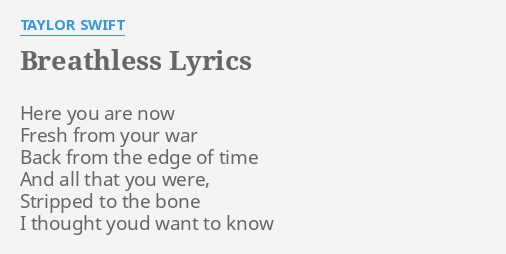 quot BREATHLESS quot LYRICS by TAYLOR SWIFT: Here you are now