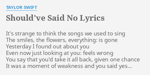 Shouldve Said No Lyrics By Taylor Swift Its Strange To