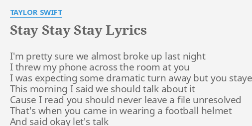 Stay Stay Stay Lyrics By Taylor Swift I M Pretty Sure We