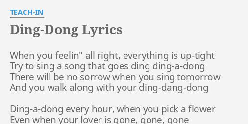 Ding Dong Lyrics By Teach In When You Feelin All