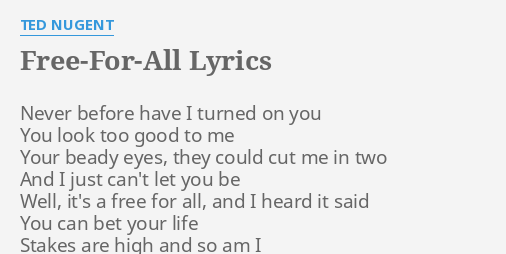 quot FREE FOR ALL quot LYRICS by TED NUGENT: Never before have I