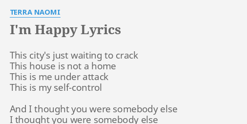 I M Happy Lyrics By Terra Naomi This City S Just Waiting