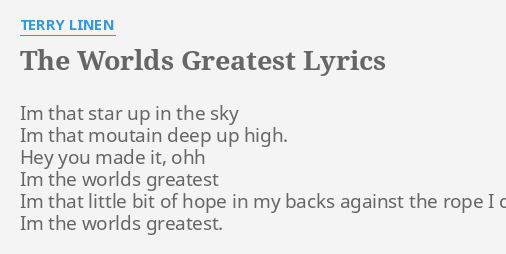 THE WORLDS GREATEST LYRICS by TERRY LINEN: Im that star up