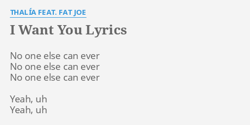 I Want You Lyrics By Thalia Feat Fat Joe No One Else Can