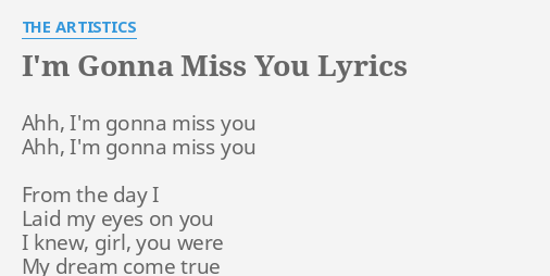 I M Gonna Miss You Lyrics By The Artistics Ahh I M Gonna Miss