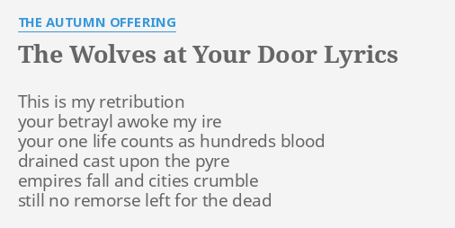 The Wolves At Your Door Lyrics By The Autumn Offering This Is My