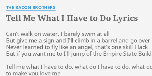 tell-me-what-i-have-to-do-lyrics-by-the-bacon-brothers-can-t-walk-on