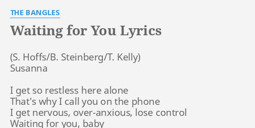 Waiting For You Lyrics By The Bangles Susanna I Get So