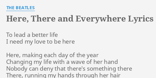Here There And Everywhere Lyrics By The Beatles To Lead A Better