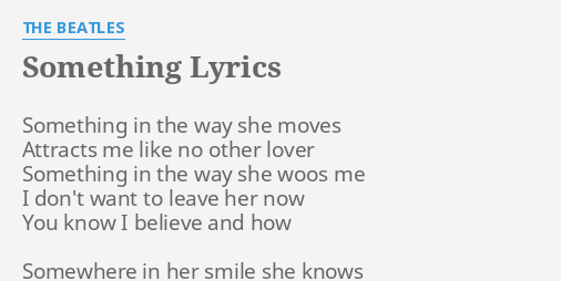 "SOMETHING" LYRICS by THE BEATLES: Something in the way...