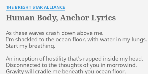 Human Body Anchor Lyrics By The Bright Star Alliance As These