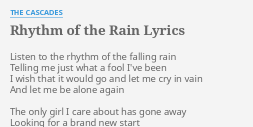 "RHYTHM OF THE RAIN" LYRICS by THE CASCADES: Listen to the rhythm...