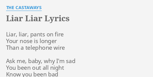 Liar Liar Lyrics By The Castaways Liar Liar Pants On