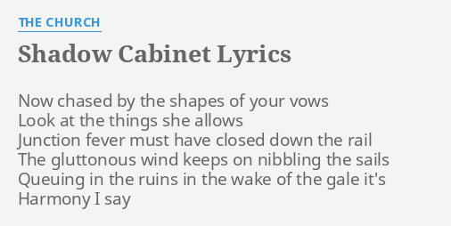 Shadow Cabinet Lyrics By The Church Now Chased By The