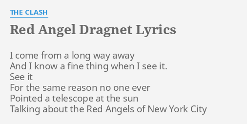 Red Angel Dragnet Lyrics By The Clash I Come From A
