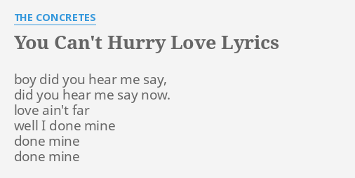 You Can T Hurry Love Lyrics By The Concretes Boy Did You Hear